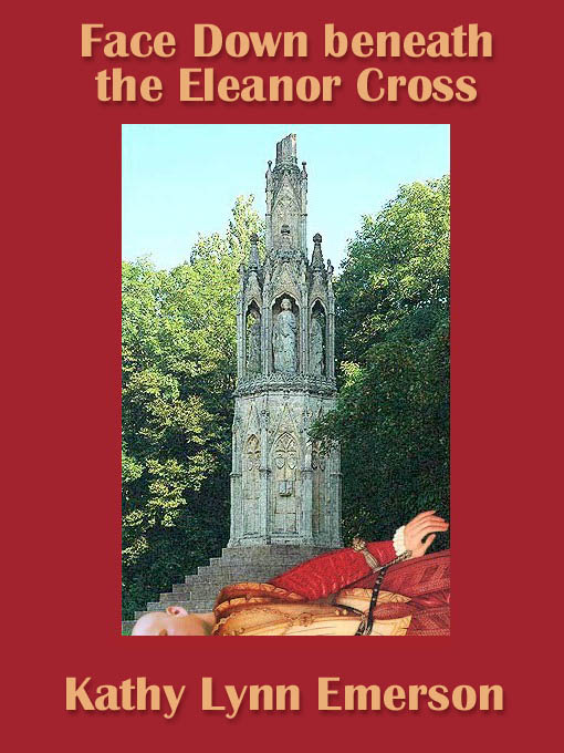 Title details for Face Down beneath the Eleanor Cross by Kathy Lynn Emerson - Available